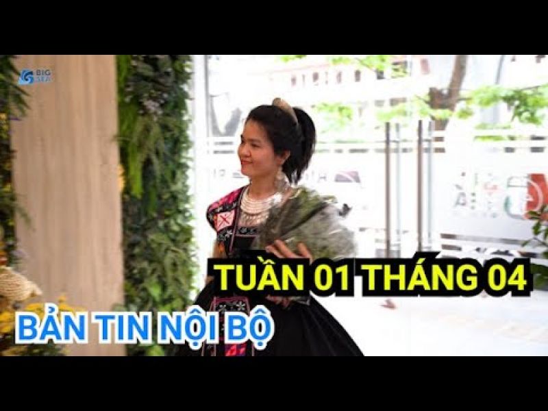 BẢN TIN NỘI BỘ TUẦN 1 THÁNG 4/2023